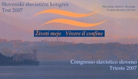 Po Slovenskem slavističnem kongresu 2007 v Trstu (slike, videoposnetki, odmevi v medijih ...)